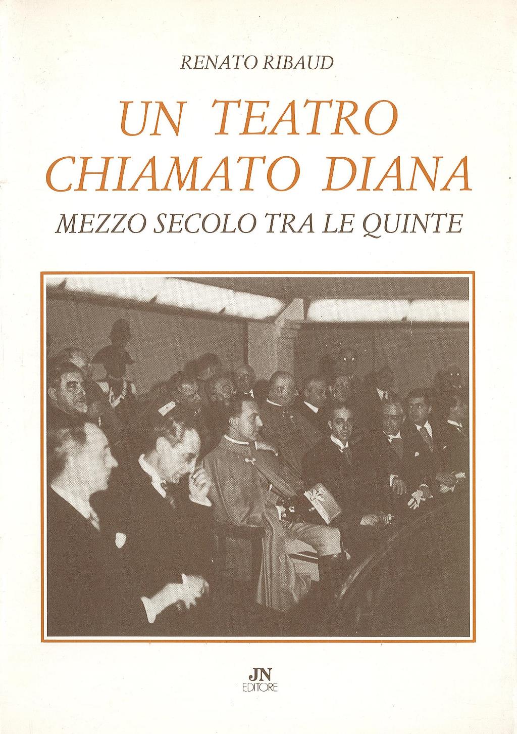 Un teatro chiamato Diana. Mezzo secolo tra le quinte
