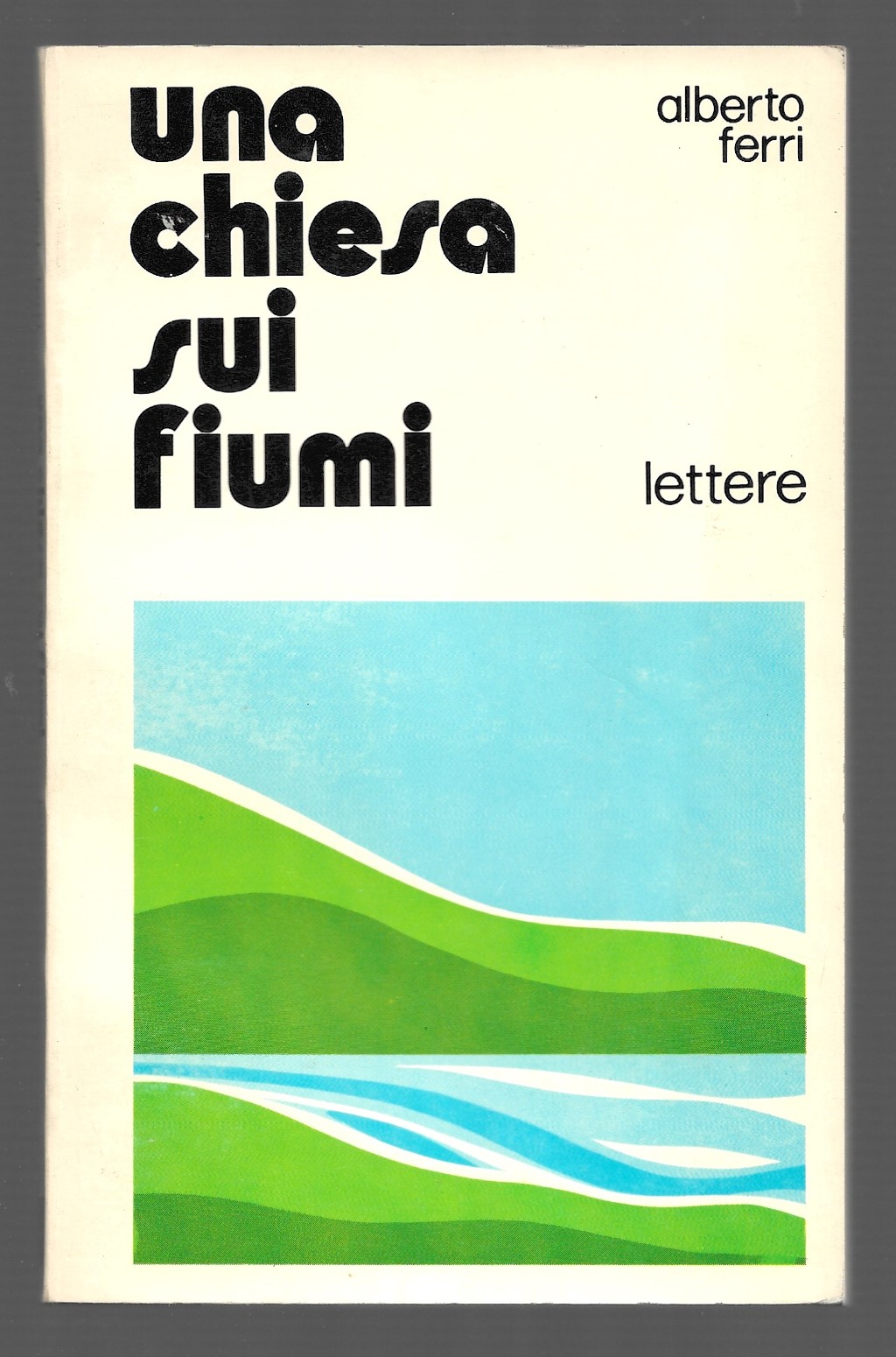 Una chiesa sui fiumi - Lettere