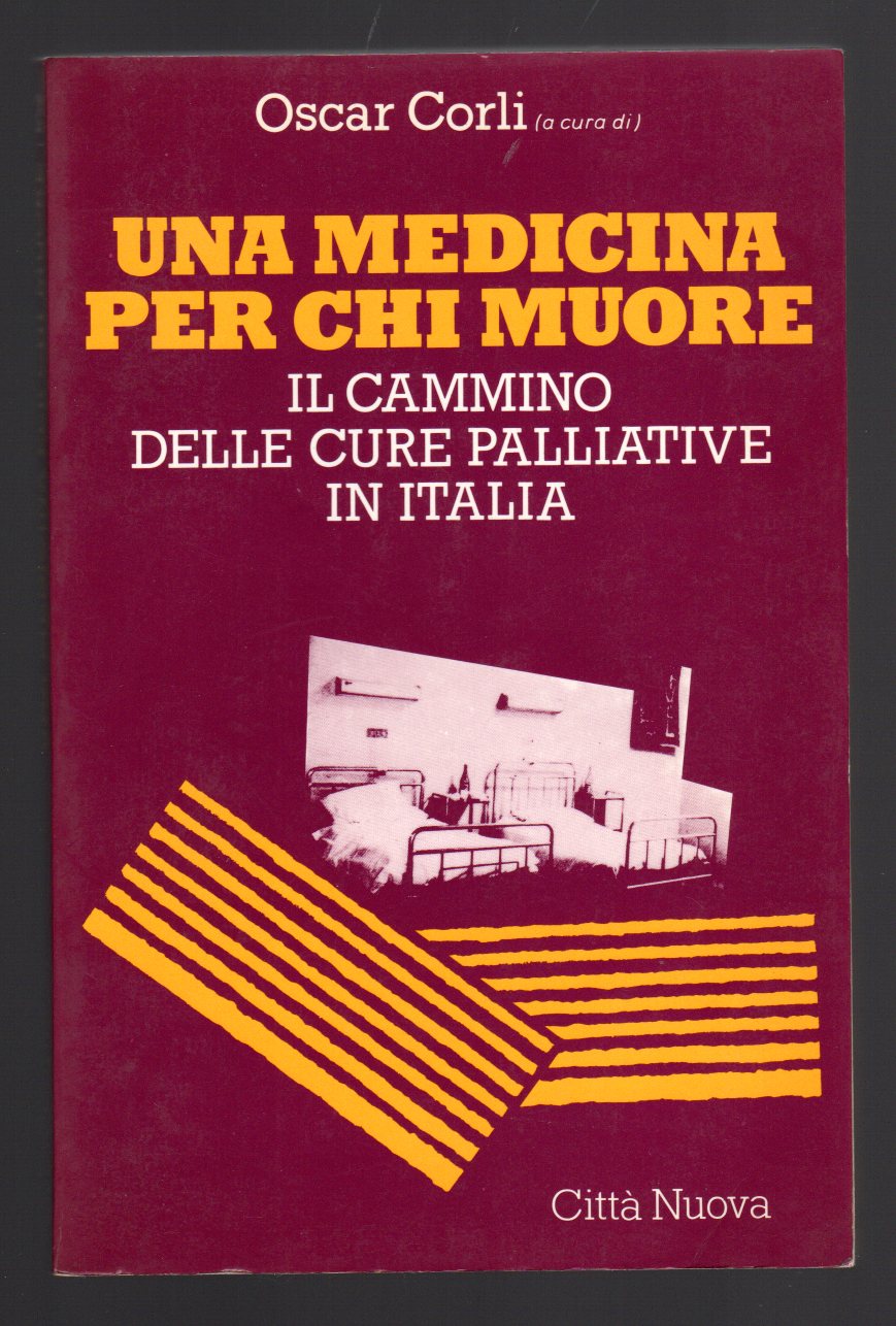 Una medicina per chi muore. Il cammino delle cure palliative …