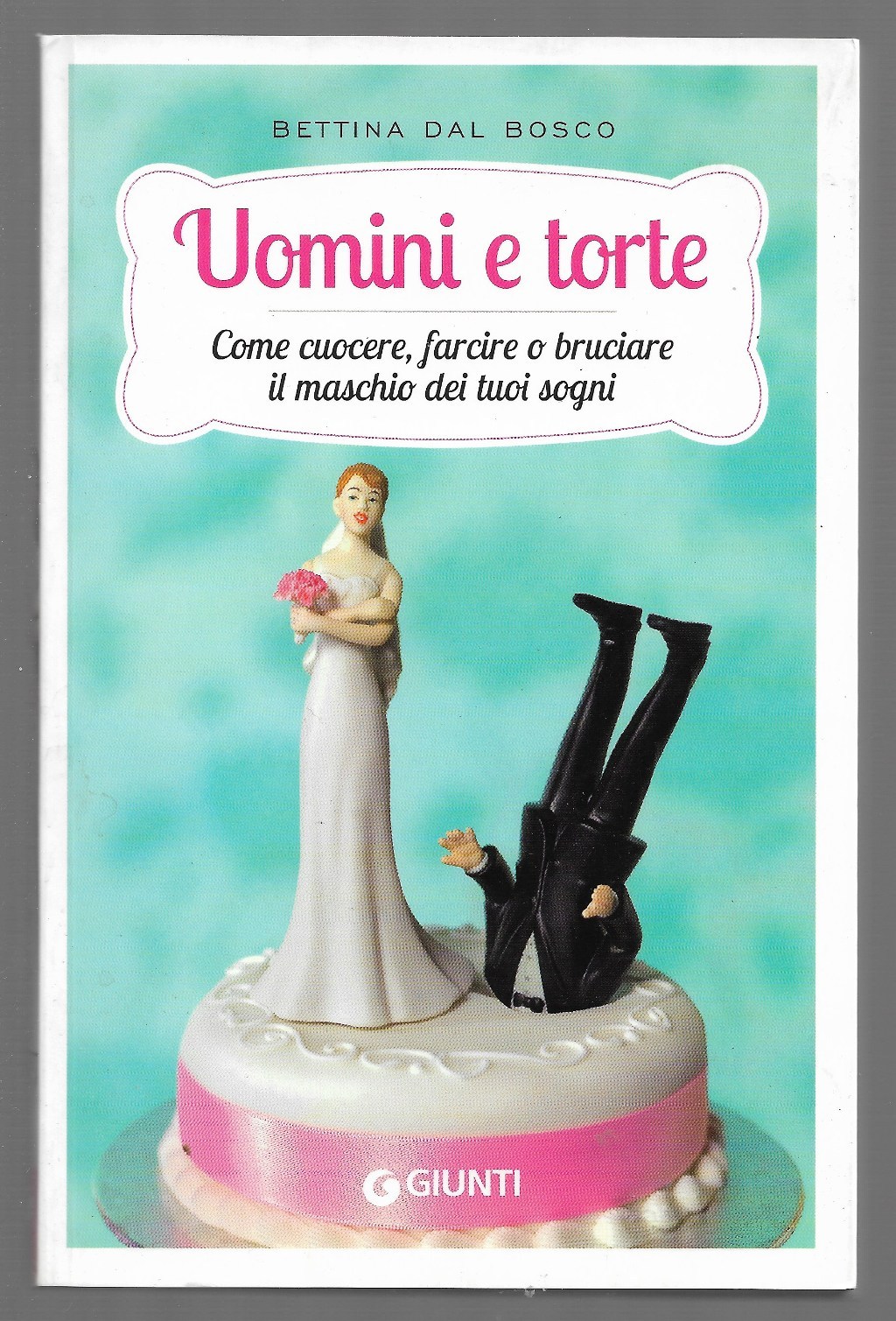 Uomini e torte – Come cuocere, farcire o bruciare il …