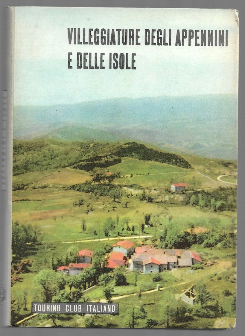 Villeggiature dagli Appennini e delle Isole