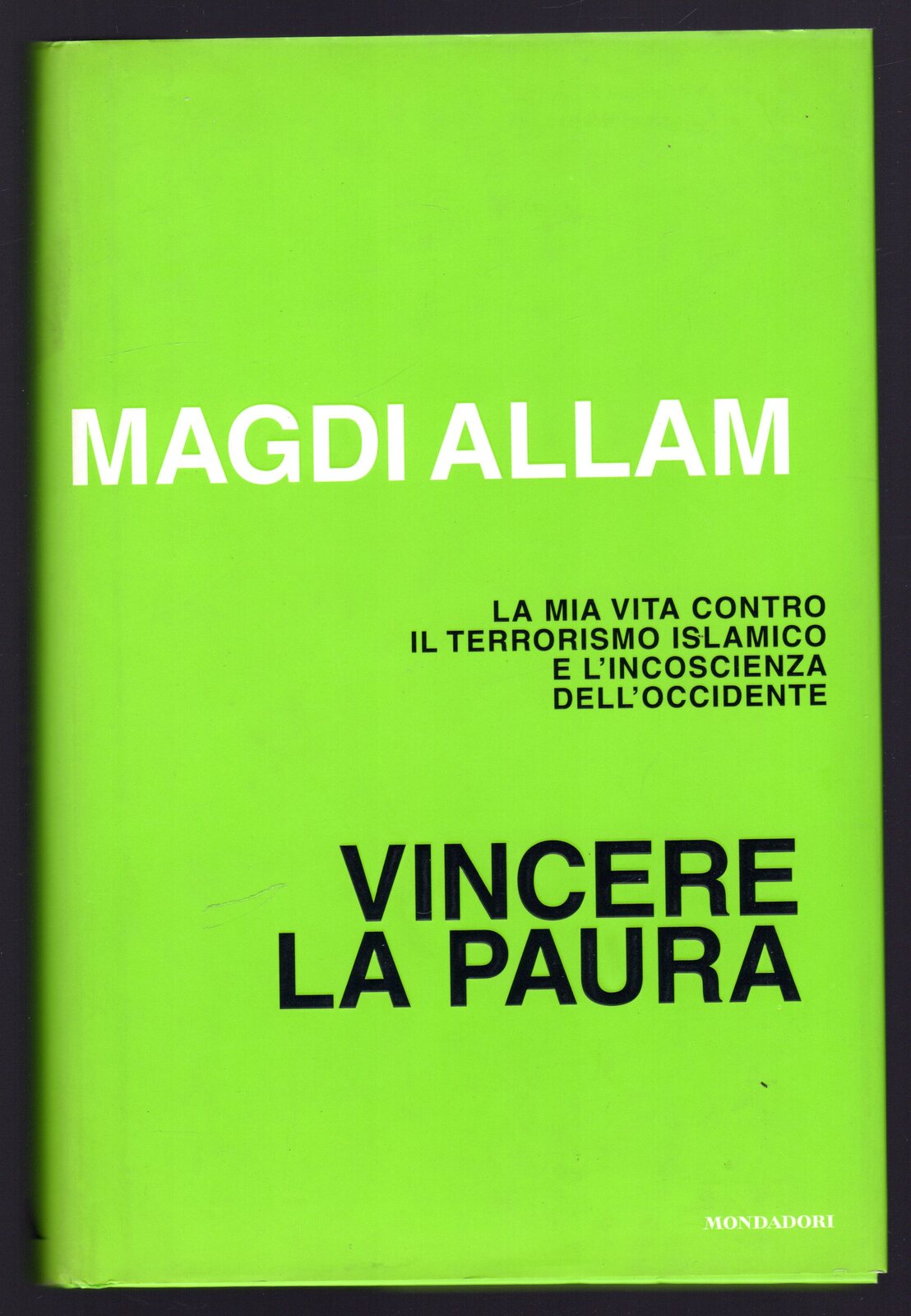 Vincere la paura. La mia vita contro il terrorismo islamico …