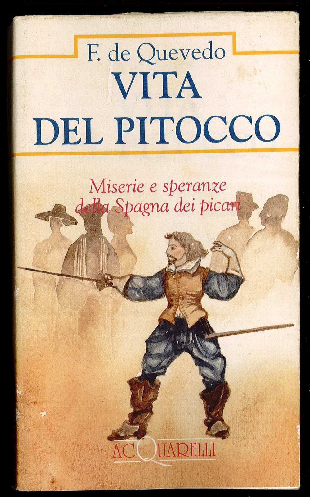 Vita del pitocco. Miserie e speranze della Spagna dei picari