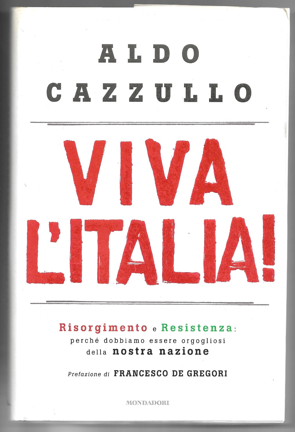 Viva l'Italia - Risorgimento e Resistenza: perchè dobbiamo essere orgogliosi …