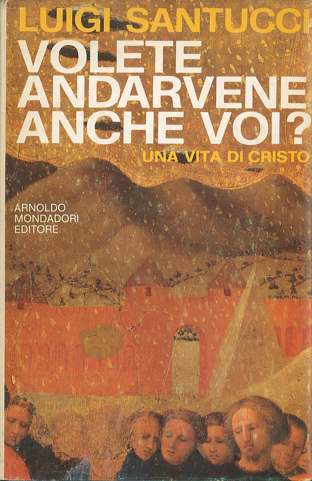 Volete andare anche voi? Una vita di Cristo