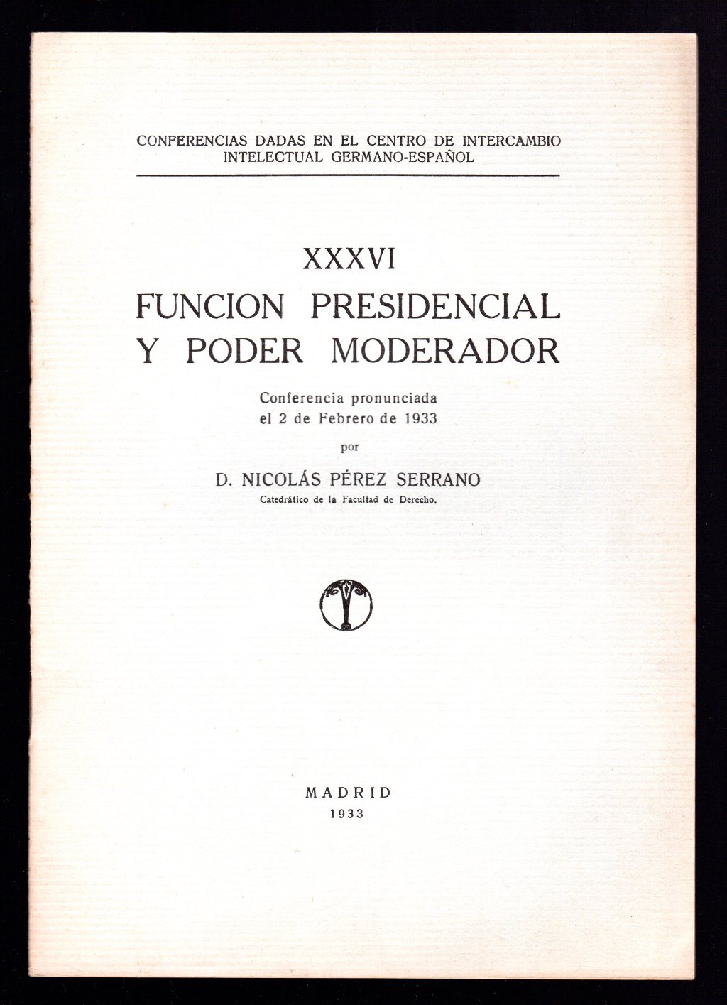 XXXVI Funcion presidencial y poder moderador