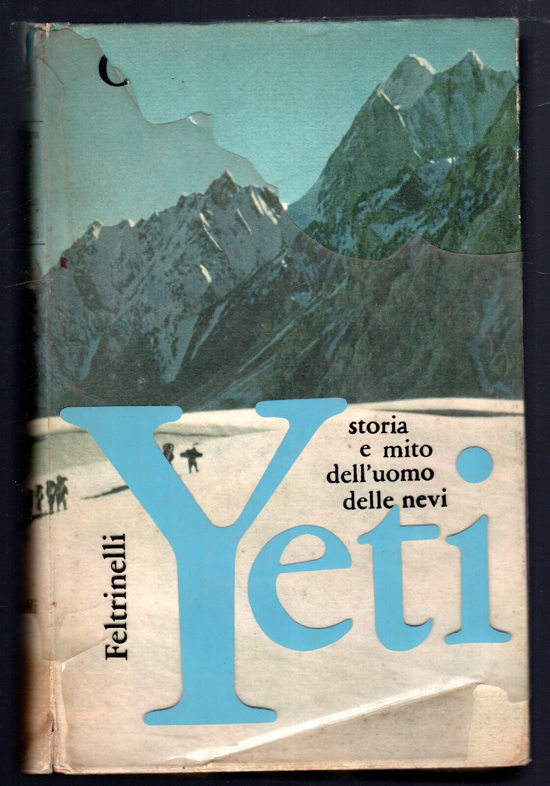 Yeti. Storia e mito dell'uomo delle nevi