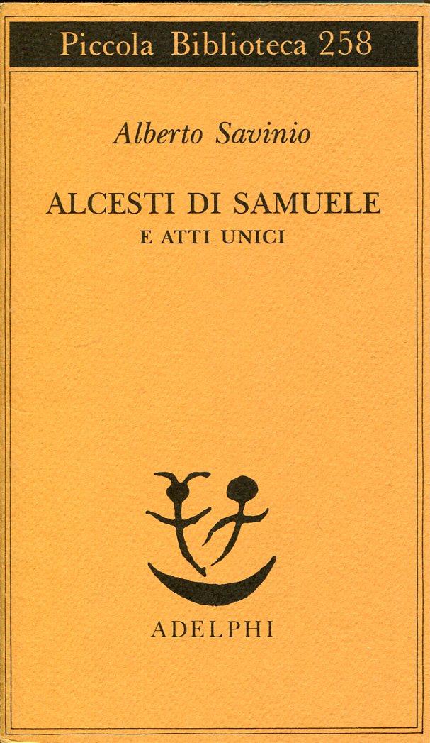 Alcesti di Samule e atti unici