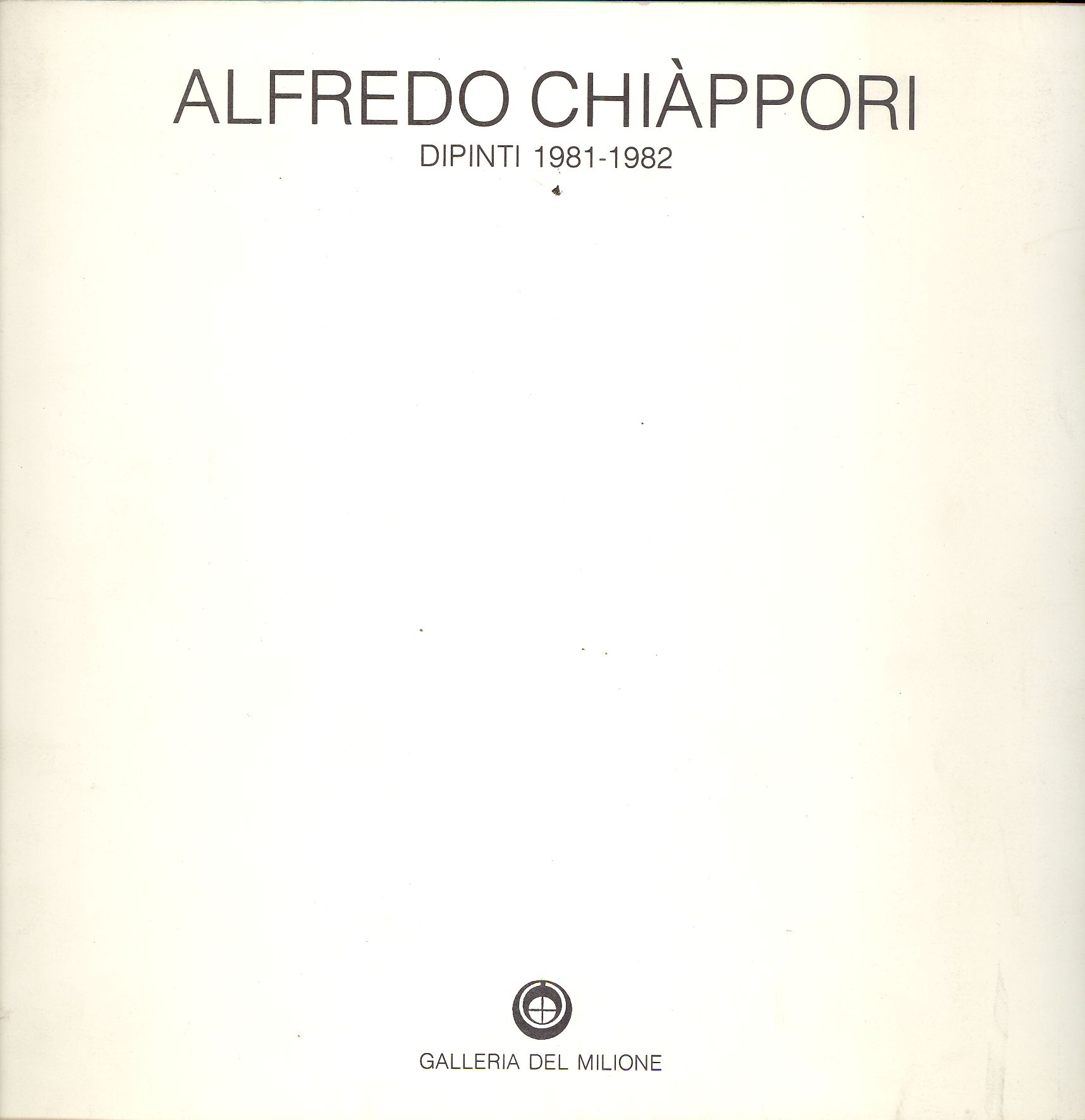Alfredo Chiappori. Dipinti 1981-1982