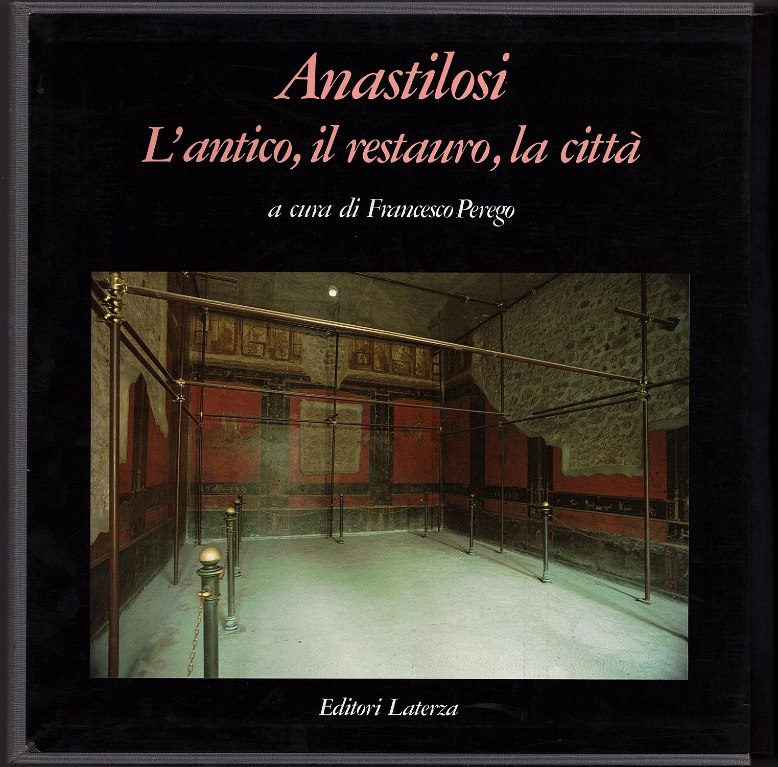 Anastilosi. L'antico, il restauro, la città