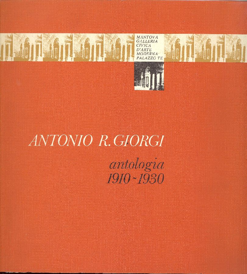 Antonio R. Giorgi. Antologia 1910-1930