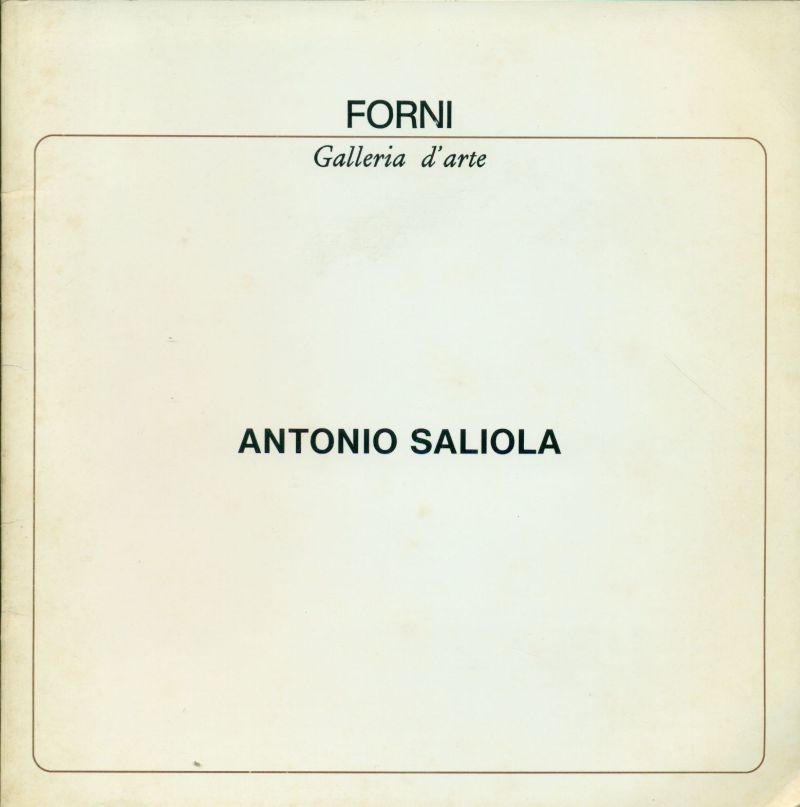 Antonio Saliola. Galleria d'Arte Forni 1987