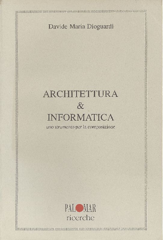 Architettura &amp; Informatica. Uno strumento per la composizione