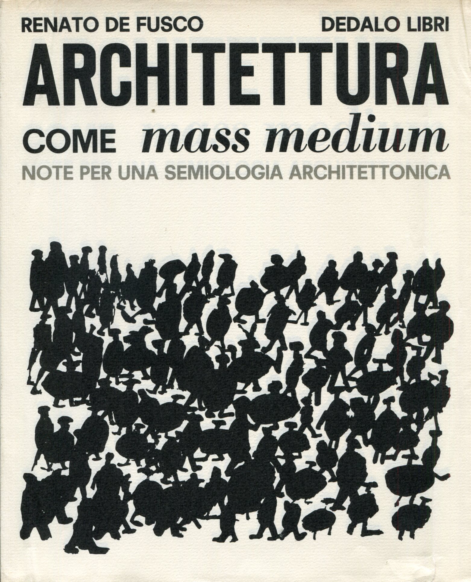 Architettura come mass medium. Note per una semiologia architettonica