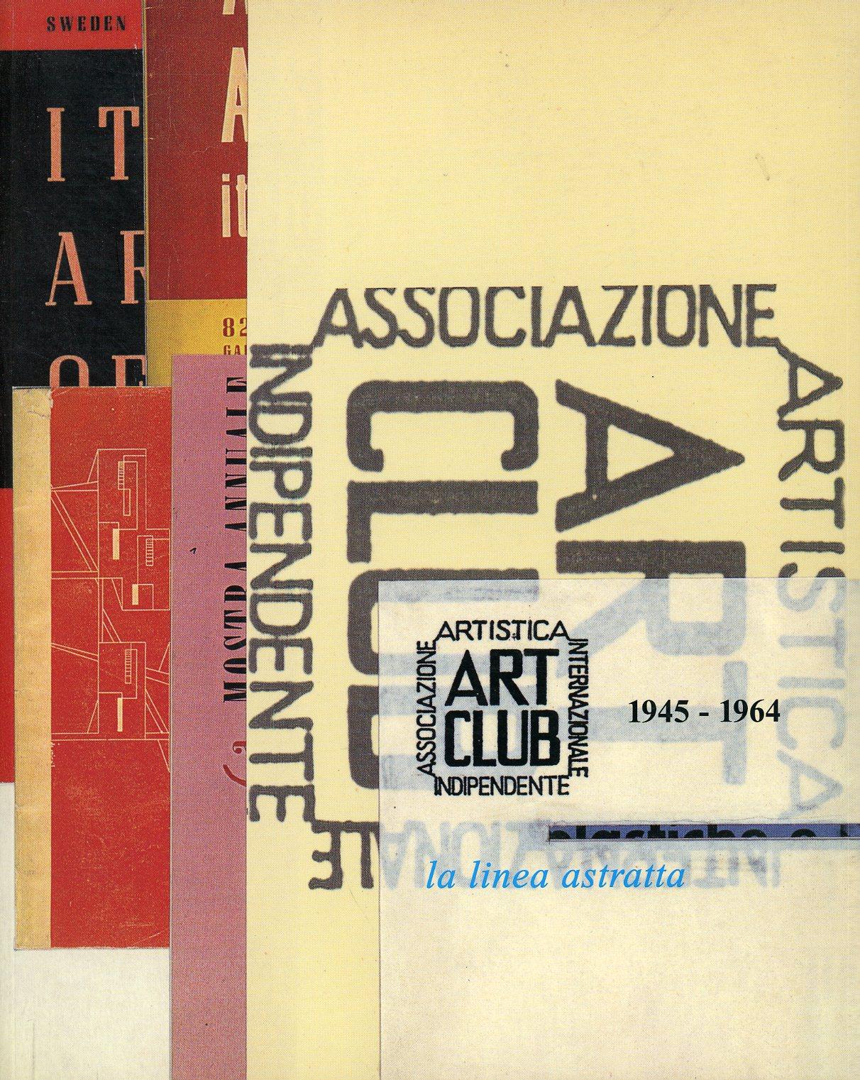 Art Club 1945 - 1964. La linea astratta
