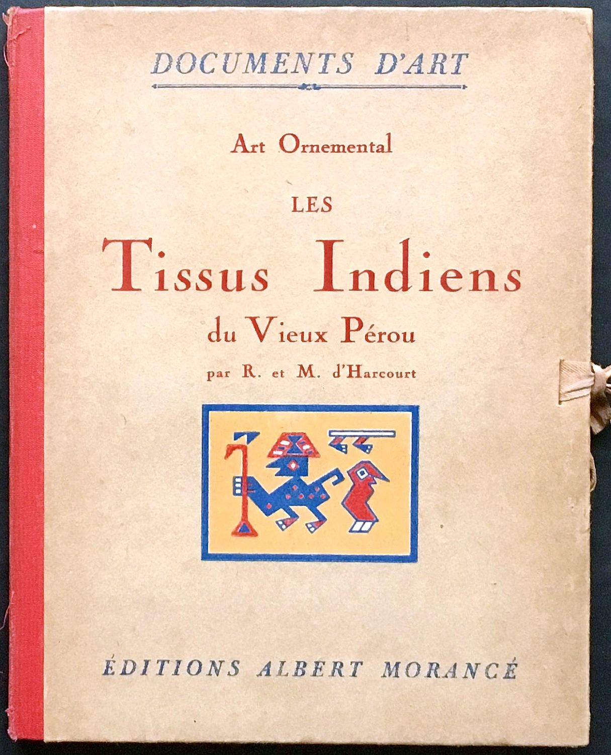 Art ornemental. Les Tissus Indiens du Vieux Pérou