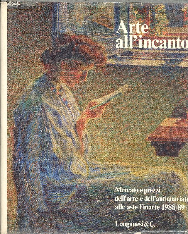 Arte all&amp;#39;incanto. Mercato e prezzi dell&amp;#39;arte e dell&amp;#39;antiquariato alle aste …