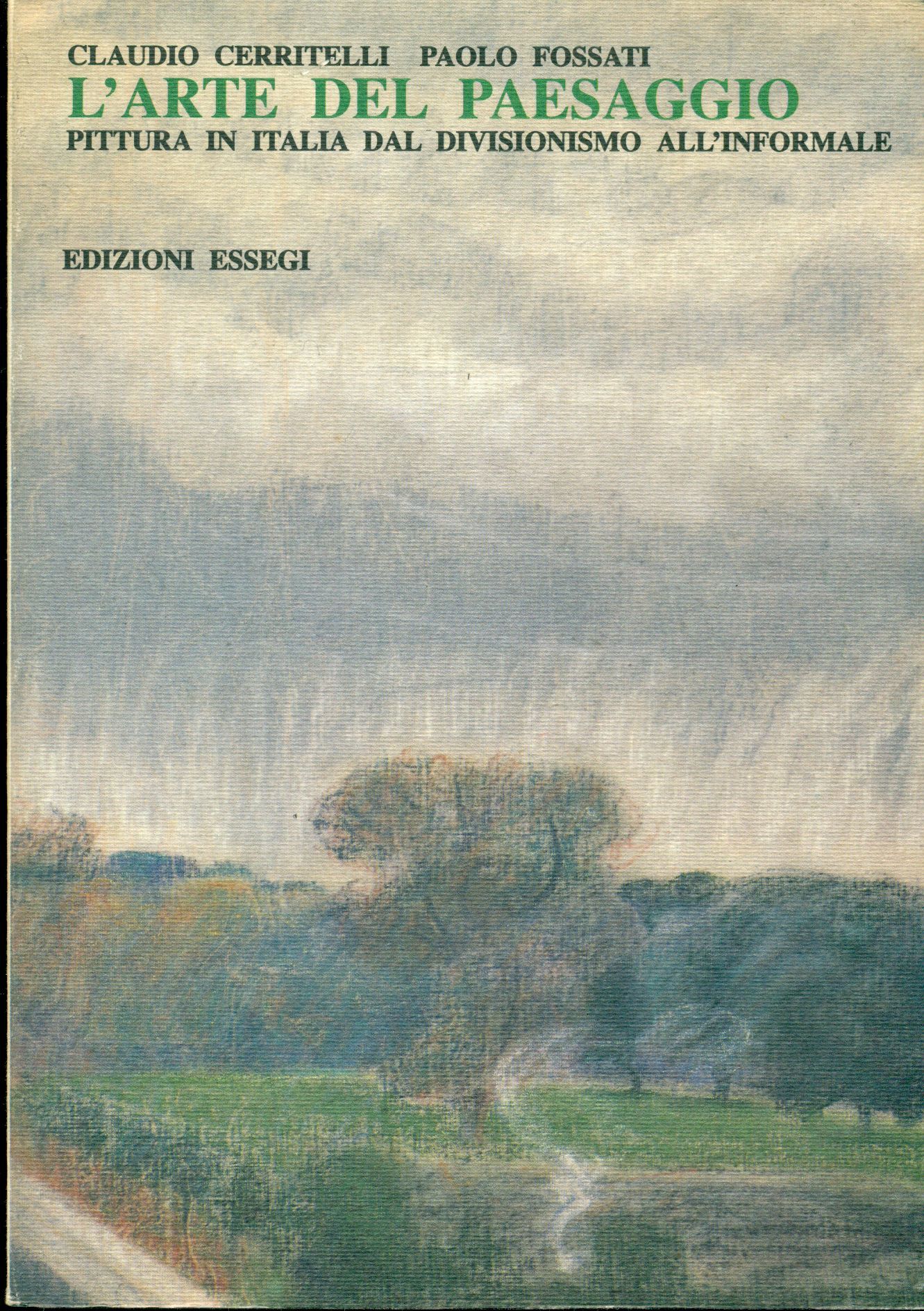 Arte del Paesaggio. Pittura in Italia dal Divisionismo all' Informale