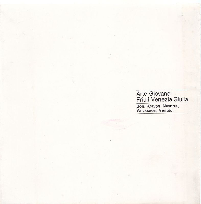 Arte giovane Friuli Venezia Giulia. Bon, Kravos, Navarra, Valvassori, Venuto