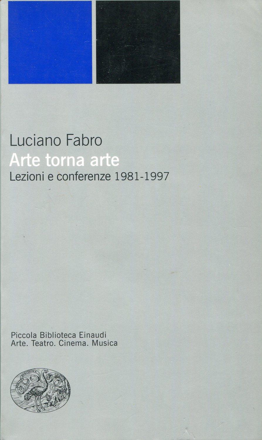 Arte torna arte. Lezioni e conferenze 1981-1997