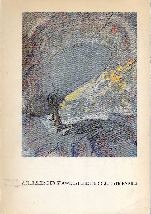 Attersee. Der slawe ist die herrlichste farbe. Werkauswahl 1979/80