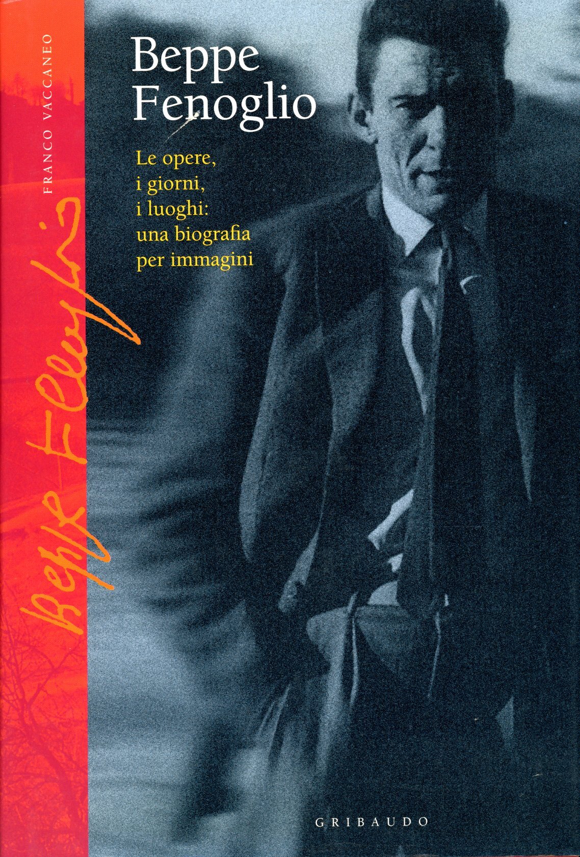 Beppe Fenoglio. Le opere, i giorni, i luoghi: una biografia …