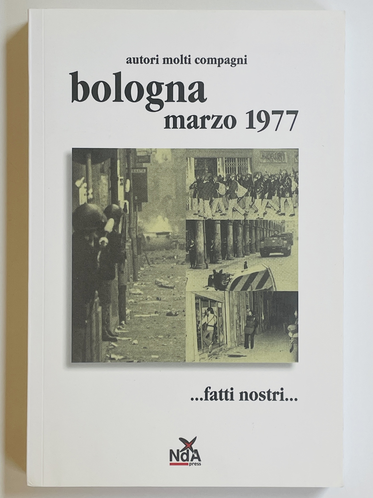 Bologna marzo 1977...fatti nostri...