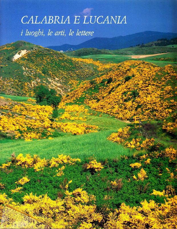 Calabria e Lucania. I luoghi, le arti, le lettere