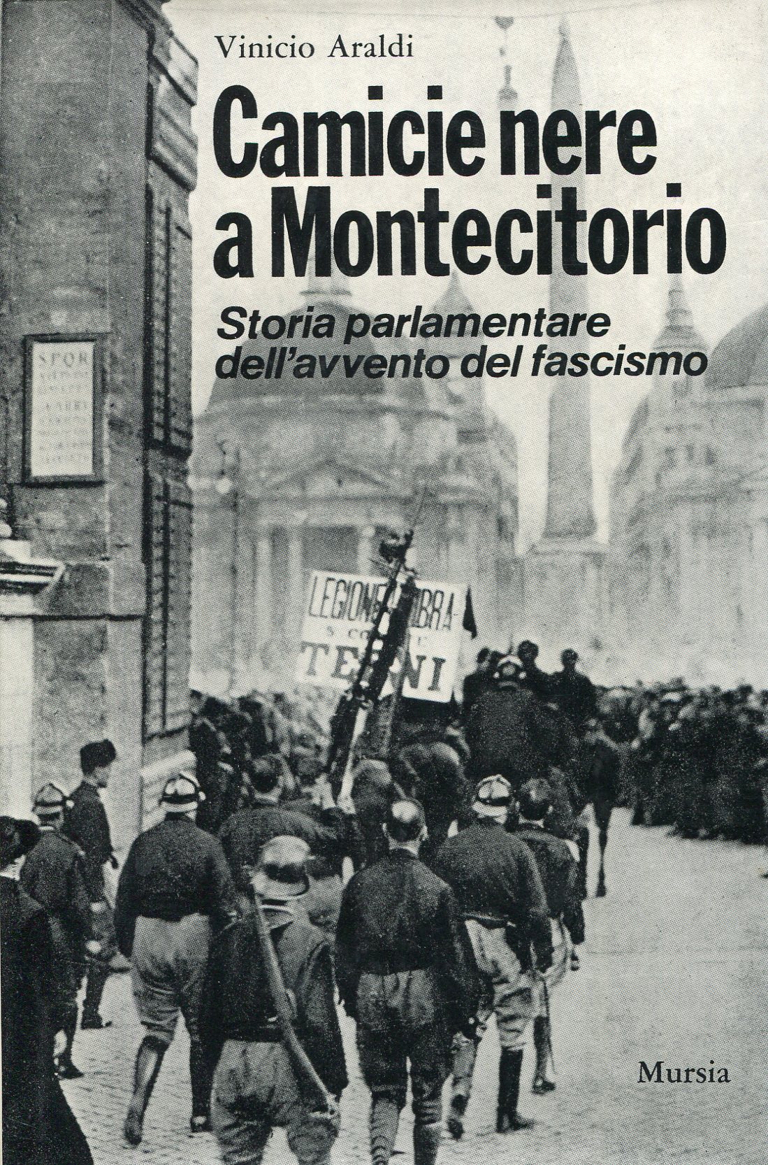 Camicie nere a Montecitorio. Storia parlamentare dell'avvento del fascismo