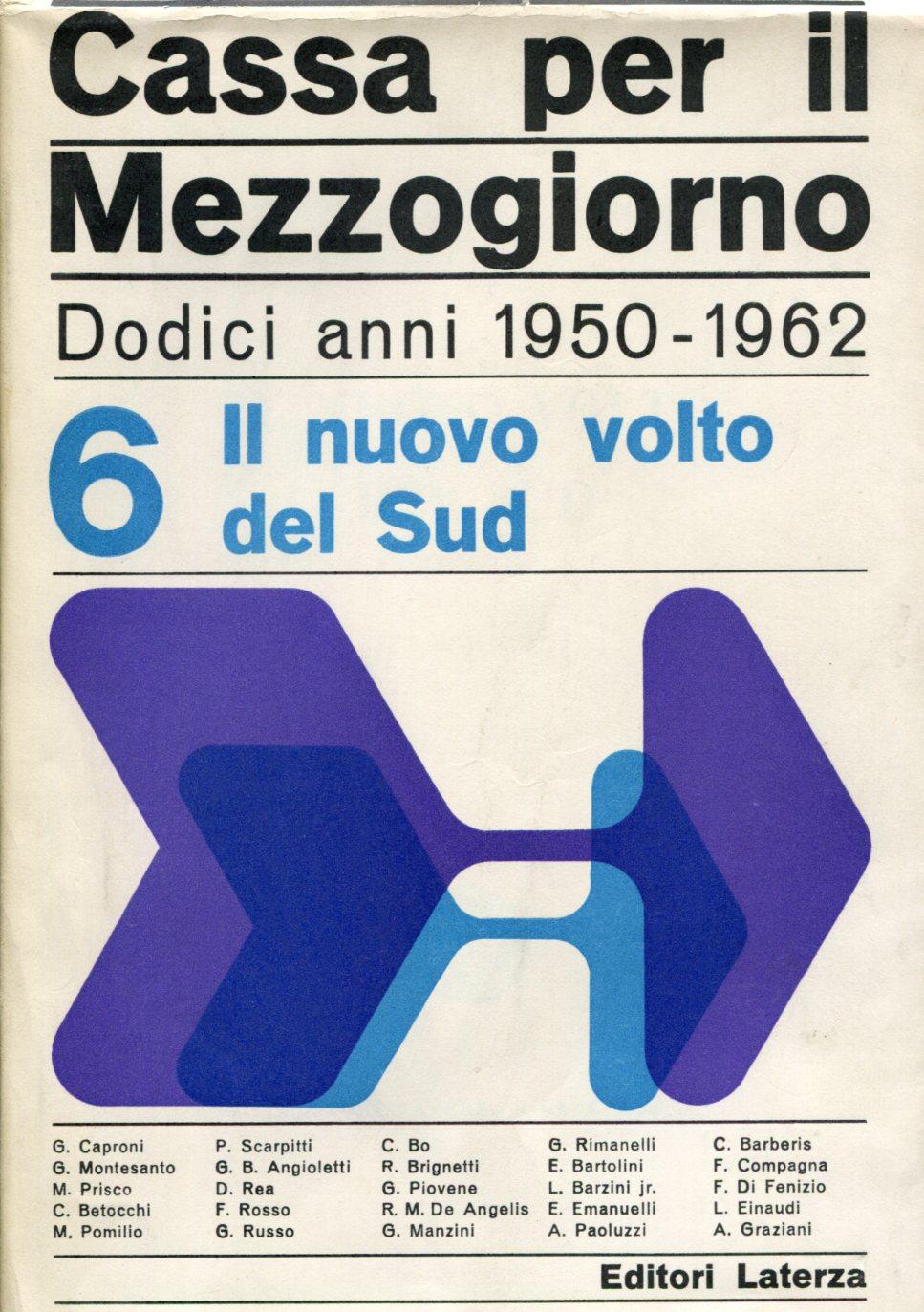 Cassa per il Mezzogiorno. Dodici anni 1950-1962. Volume VI. Il …