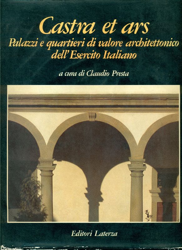 Castra et ars. Palazzi e quartieri di valore architettonico dell'Esercito …