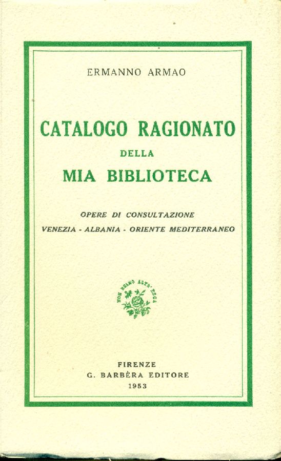 Catalogo ragionato della mia biblioteca. Opere di consultazione. Venezia - …