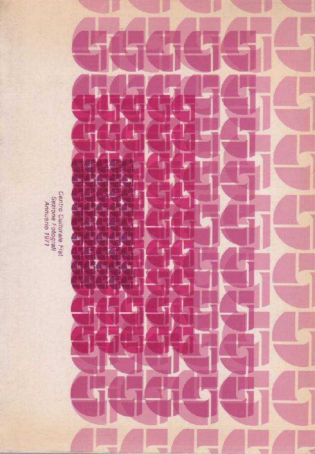 Centro Culturale Fiat. Sezione Fotografi Annuario 1971