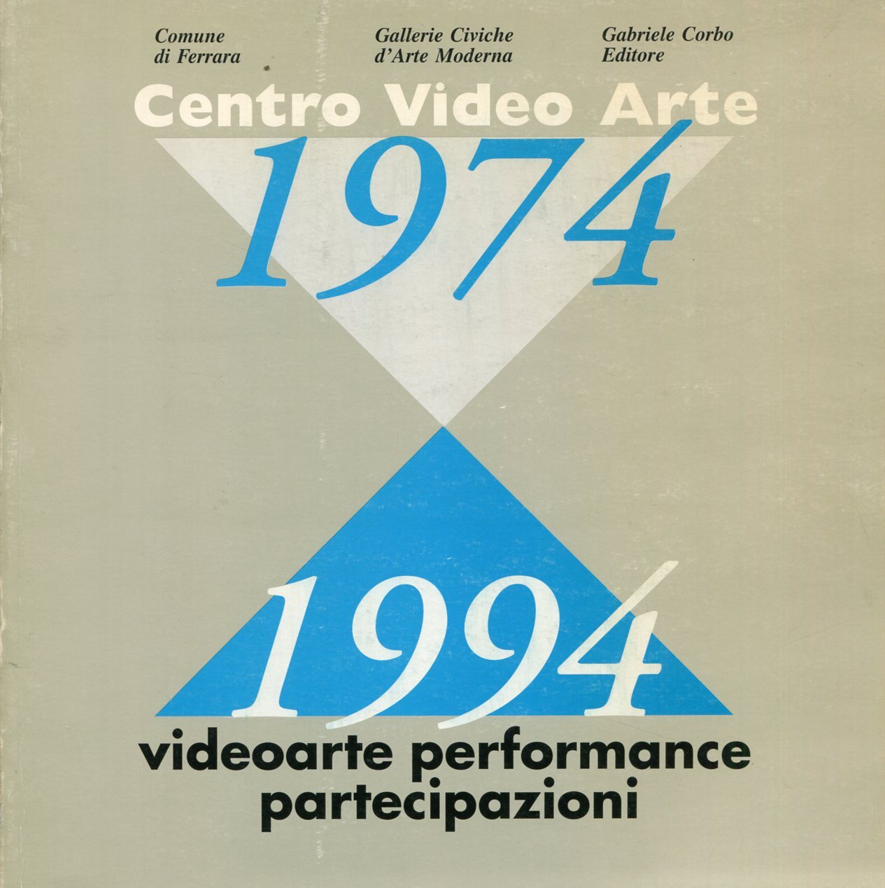 Centro Video Arte 1974-1994. Videoarte, performance, partecipazioni