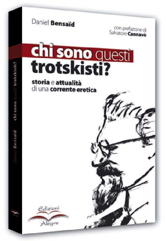 Chi sono questi trotskisti? Storia e attualità di una corrente …