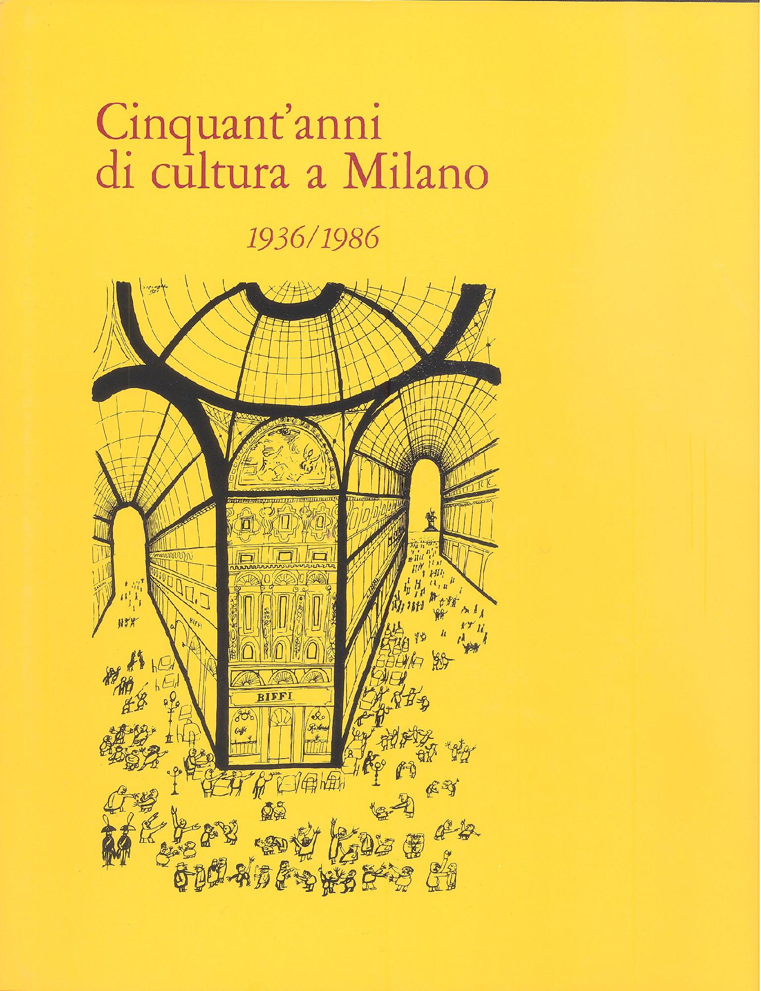 Cinquant'anni di cultura a Milano 1936-1986