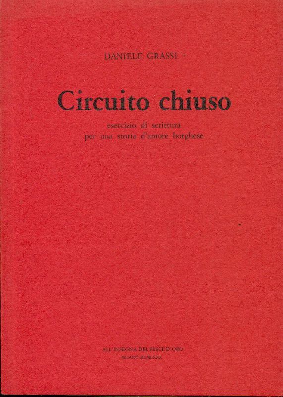 Circuito chiuso. Esercizio di scrittura per una storia d'amore borghese