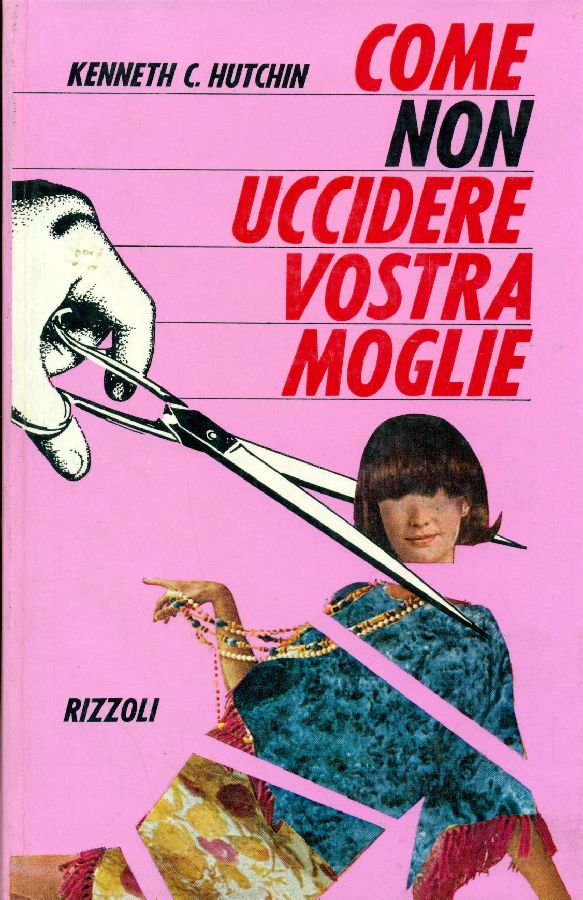Come non uccidere vostra moglie