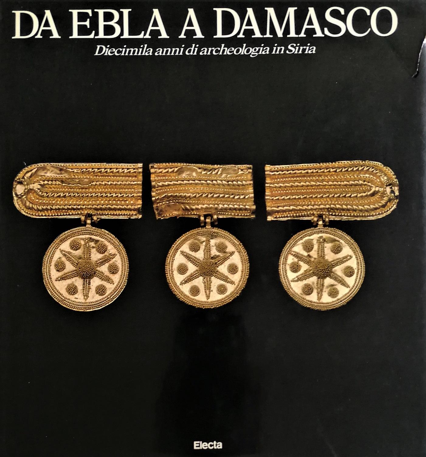 Da Ebla a Damasco. Diecimila anni di archeologia in Siria