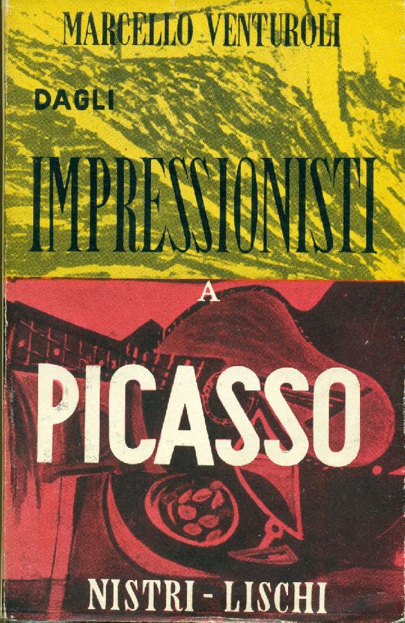 Dagli Impressionisti a Picasso. Taccuino di un critico d&amp;#39;arte