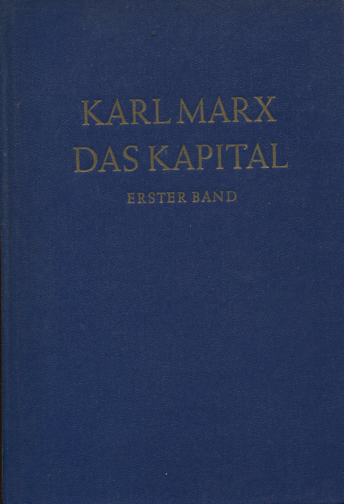 Das Kapital. Kritik der politischen Okonomie. Erster Band