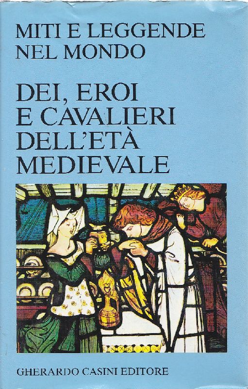 Dei, eroi e cavalieri dell&amp;#39;età medievale
