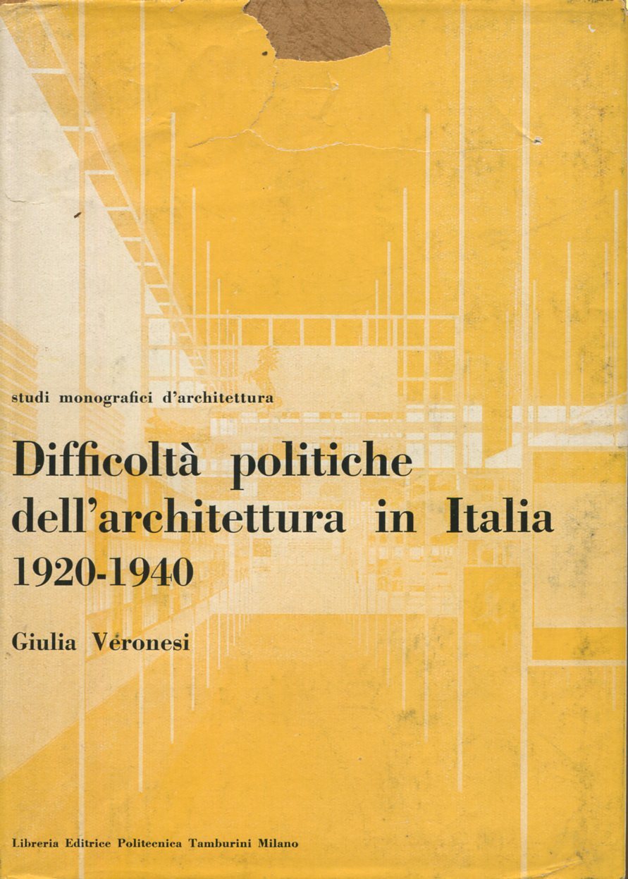 Difficoltà politiche dell'architettura in Italia 1920-1940