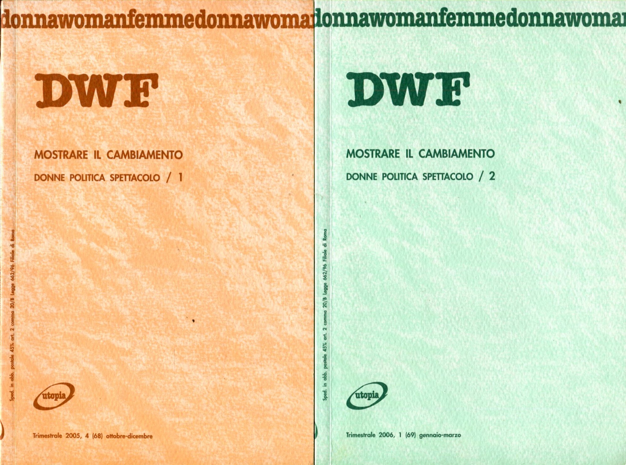 DWF. Mostrare il cambiamento. Donne, politica, spettacolo / 1 e …