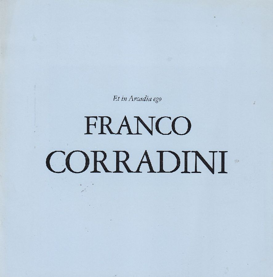 Et in Arcadia ego. Franco Corradini