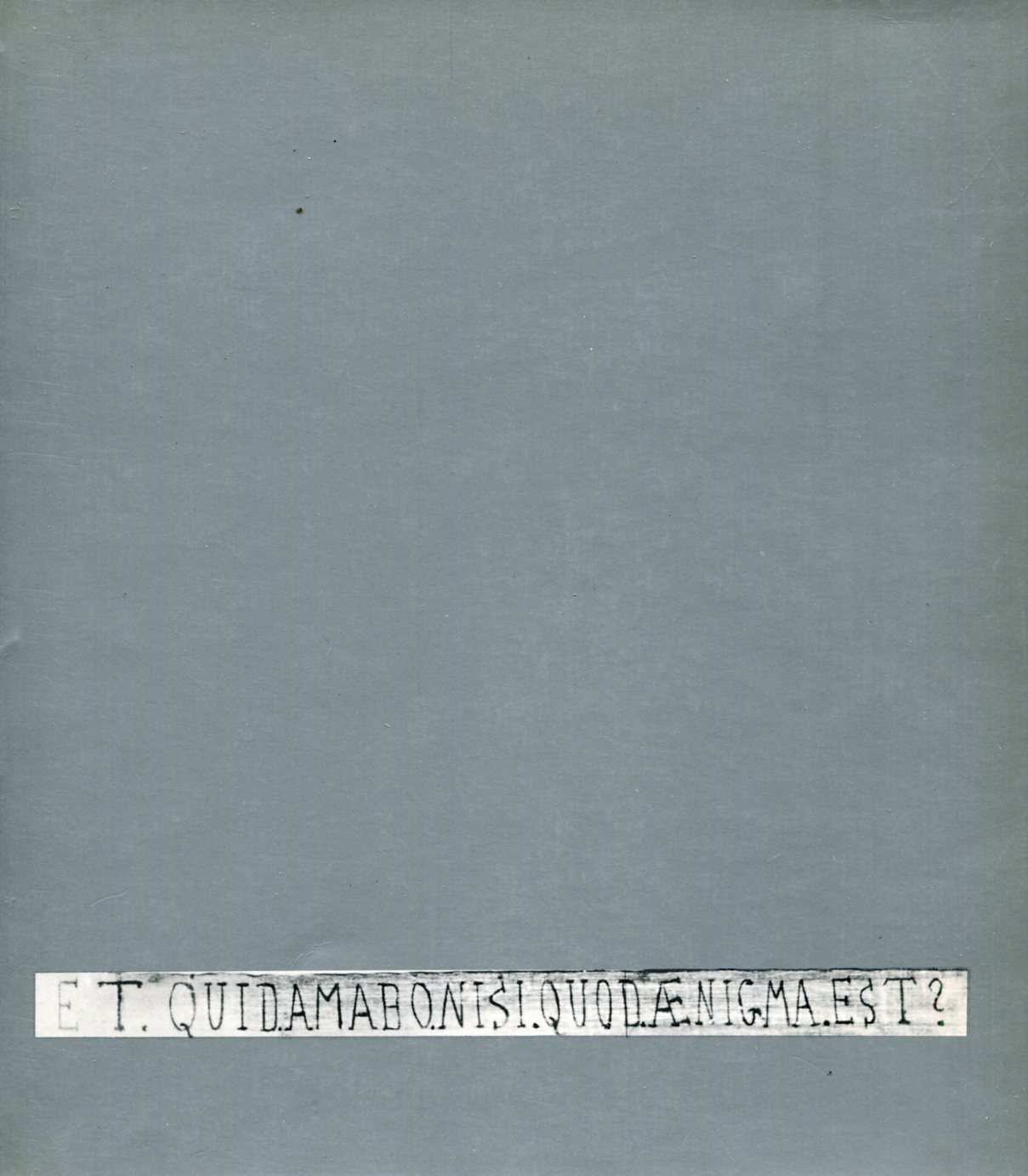 Et quid amabo nisi quod aenigma est?/1 - Giorgio De …