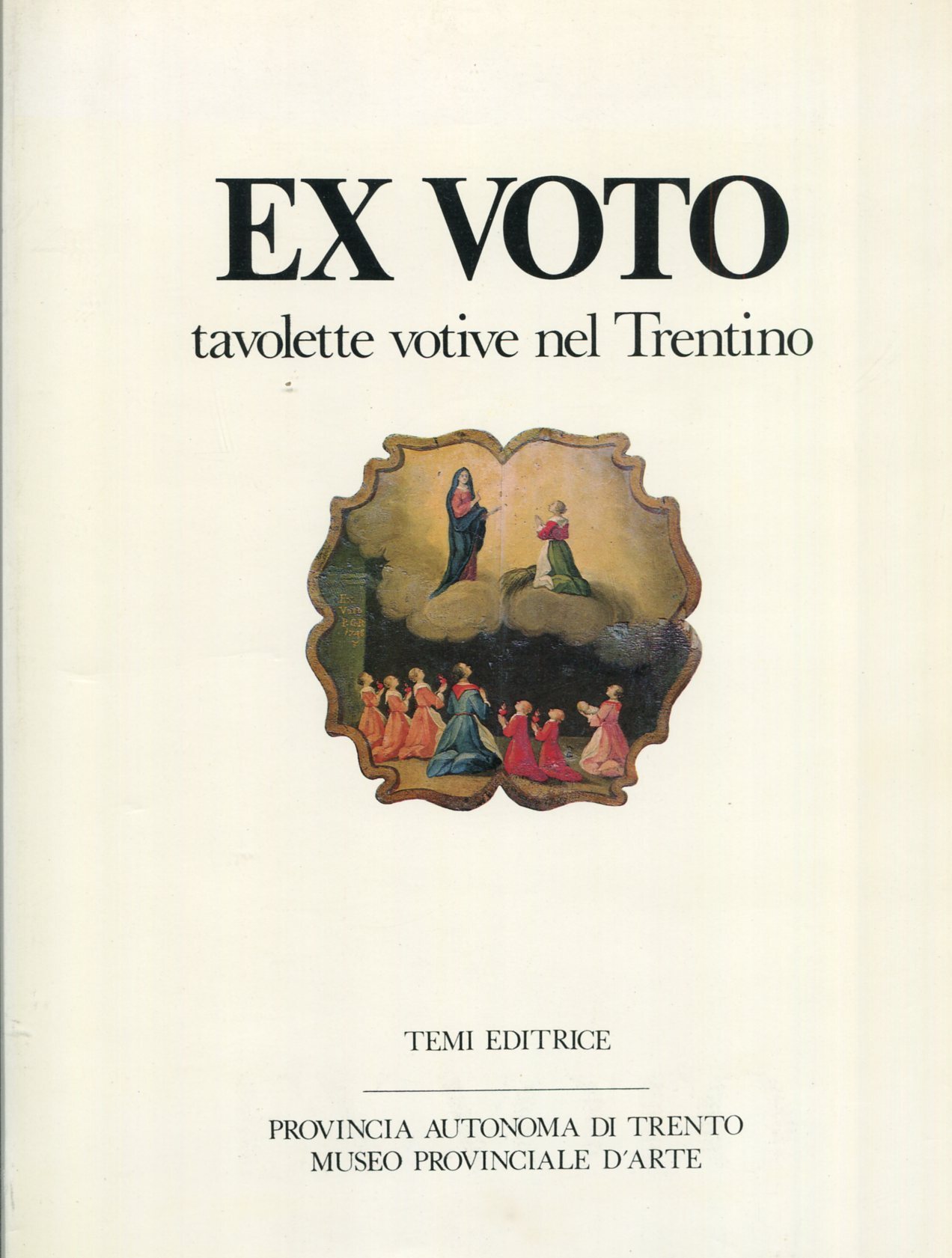 Ex voto. Tavolette votive nel Trentino. Religione, cultura e società