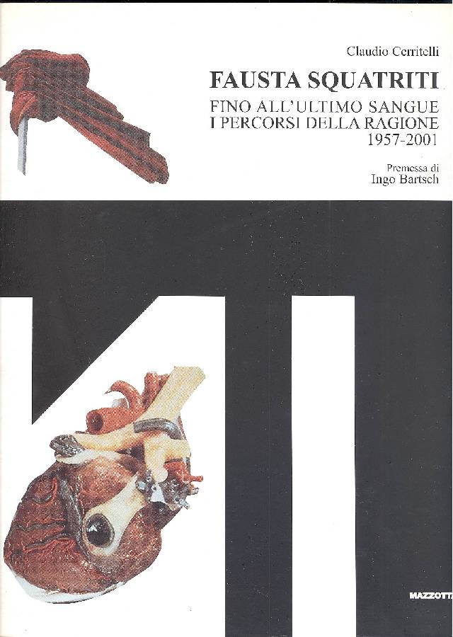 Fausta Squatriti. Fino all'ultimo sangue. I percorsi della ragione 1957-2001