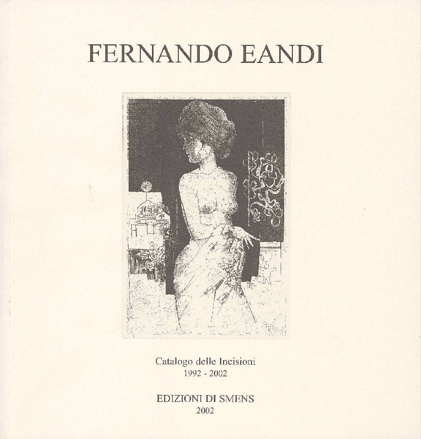 Fernando Eandi. Diario con figure. Catalogo delle incisioni. 1992 - …