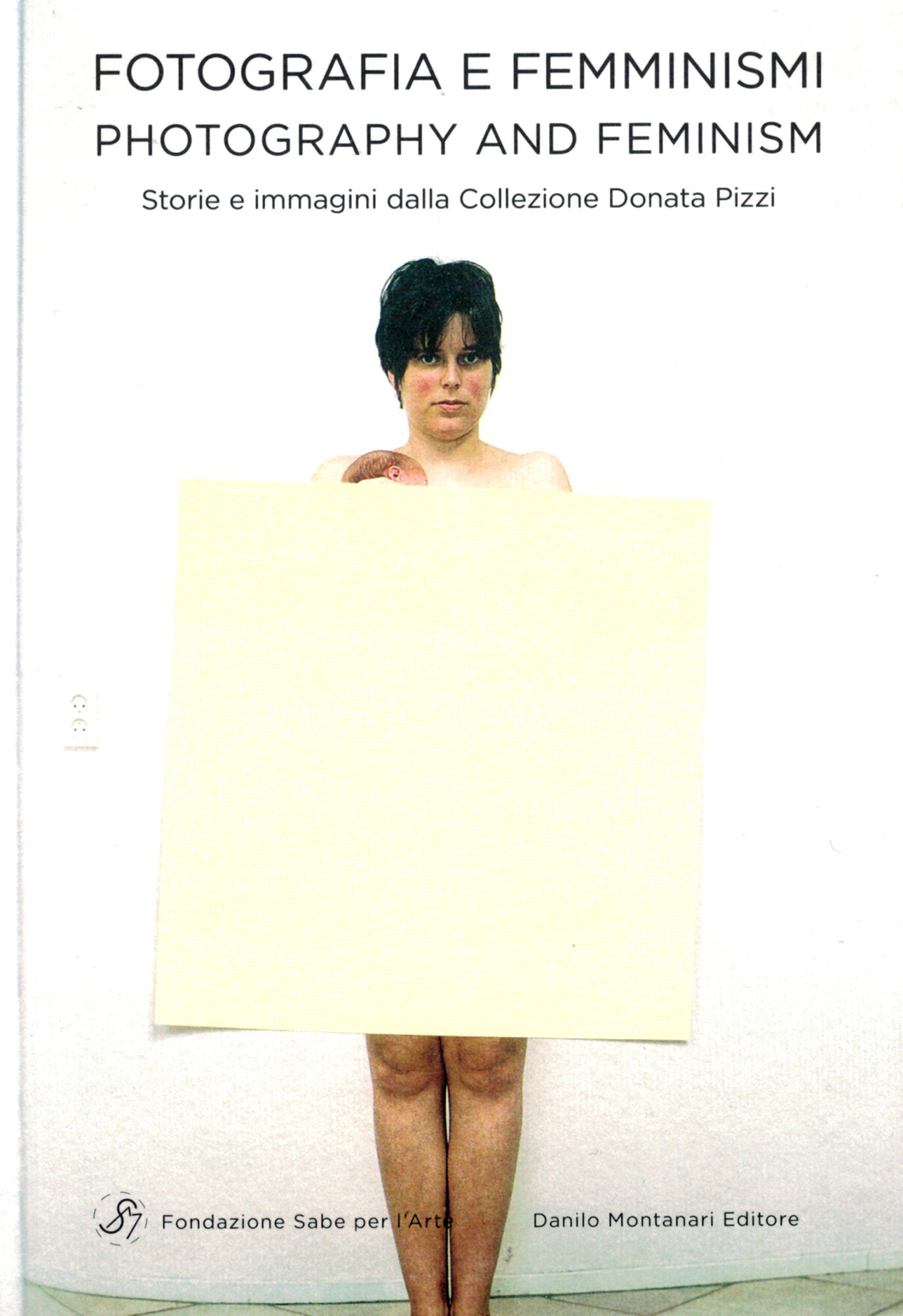 Fotografia e femminismi. Photography and feminism. Storie e immagini dalla …